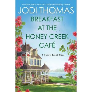 Breakfast at the Honey Creek Café -- Jodi Thomas
